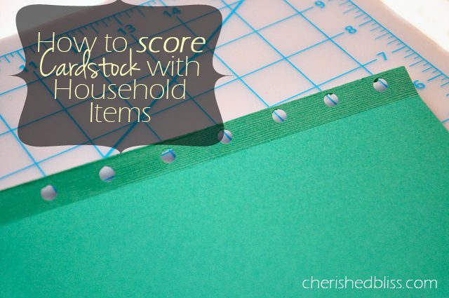 How to Score Cardstock paper with household items via cherishedbliss.com