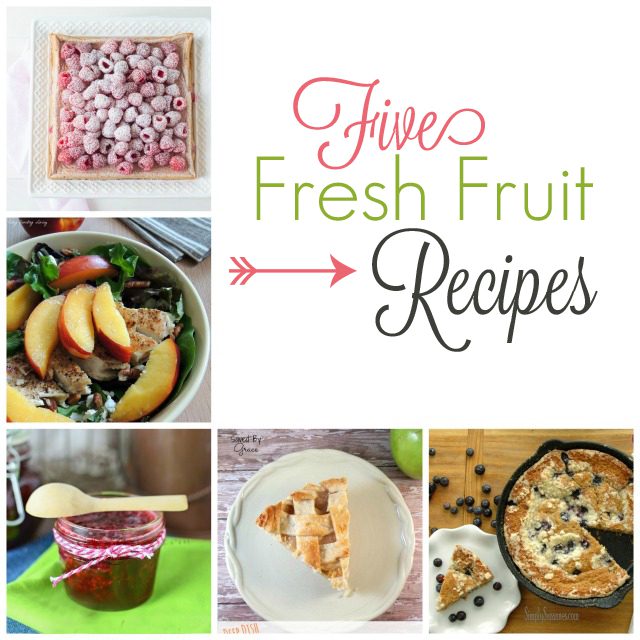 five fresh fruit recipes