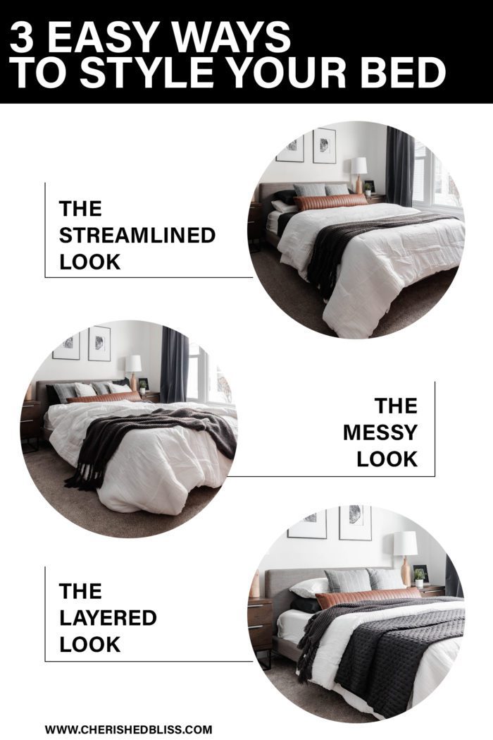 3 Easy Ways to Style Your Bed: The Streamlined look, The Messy Look, The Layered Look